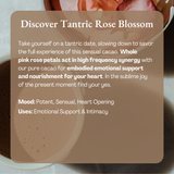Ceremonial Cacao | Tantric Rose Blossom 100% Organic Cacao